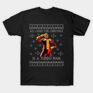 All I Want For Christmas Is A Turbo Man Jingle All The Way T-Shirt